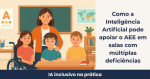 Ilustração digital de uma professora sorridente ao lado de três alunos neurodivergentes em sala de aula inclusiva, representando o uso da IA na educação.