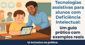 Ilustração digital de um professor sorridente usando um tablet com um aluno com deficiência intelectual, em uma sala de aula inclusiva com elementos visuais e recursos acessíveis ao fundo.