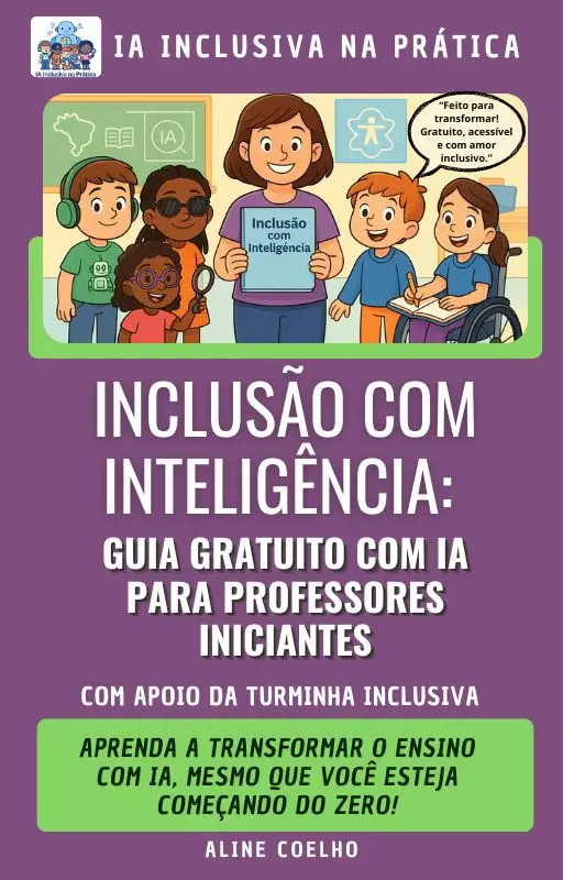 Guia Inclusivo com IA gratuito – planos de aula adaptados e ferramentas simples para professores inclusivos