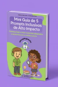 mini-guia-prompts-ia Capa do Mini Guia Gratuito com 5 Prompts Inclusivos para criar materiais adaptados com Inteligência Artificial.